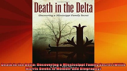 READ book  Death in the Delta Uncovering a Mississippi Family Secret Willie Morris Books in Memoir Full Free