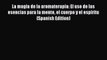 Read La magia de la aromaterapia: El uso de las esencias para la mente el cuerpo y el espiritu