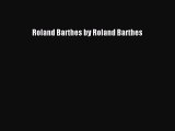 Read Roland Barthes by Roland Barthes Ebook Free