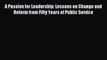 Read A Passion for Leadership: Lessons on Change and Reform from Fifty Years of Public Service