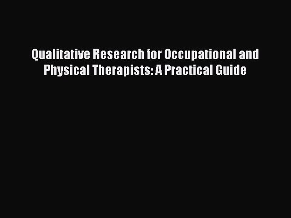 Read Qualitative Research for Occupational and Physical Therapists: A Practical Guide Ebook