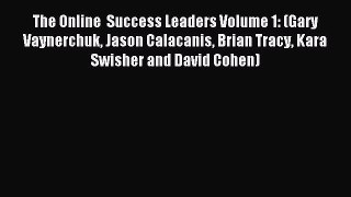 Read The Online  Success Leaders Volume 1: (Gary Vaynerchuk Jason Calacanis Brian Tracy Kara