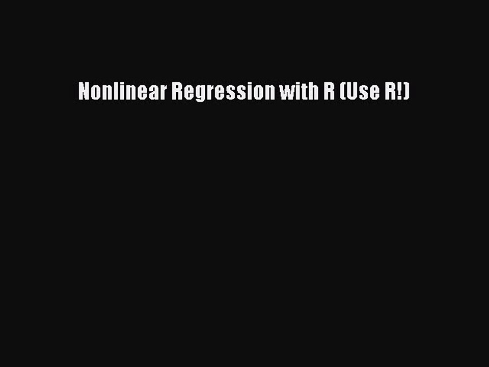 Download Nonlinear Regression with R (Use R!) Ebook Online