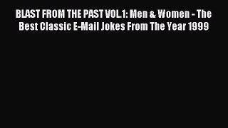 Download BLAST FROM THE PAST VOL.1: Men & Women - The Best Classic E-Mail Jokes From The Year