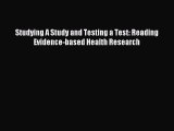 Read Studying A Study and Testing a Test: Reading Evidence-based Health Research Ebook Free