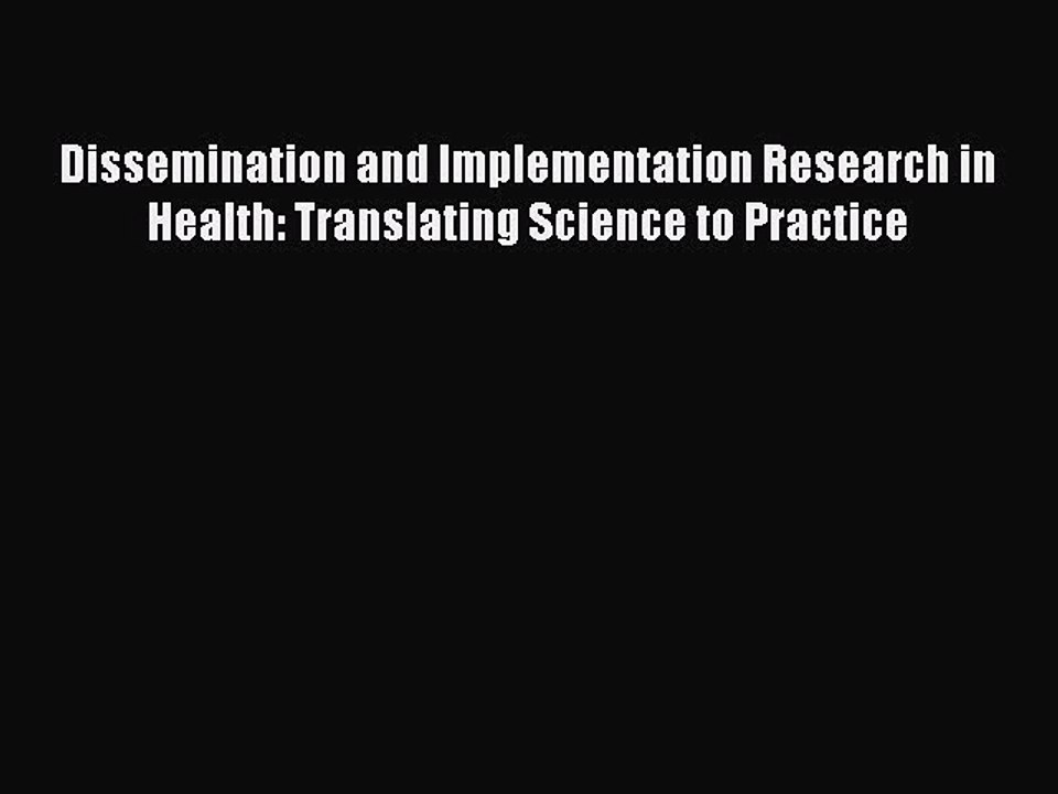 Read Dissemination and Implementation Research in Health: Translating Science to Practice Ebook