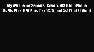 Read My iPhone for Seniors (Covers iOS 9 for iPhone 6s/6s Plus 6/6 Plus 5s/5C/5 and 4s) (2nd