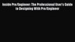 [PDF] Inside Pro/Engineer: The Professional User's Guide to Designing With Pro/Engineer [Download]