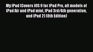 Read My iPad (Covers iOS 9 for iPad Pro all models of iPad Air and iPad mini iPad 3rd/4th generation