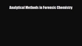 Read Analytical Methods in Forensic Chemistry PDF Online