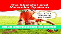 Read The Skeletal and Muscular Systems: How Can I Stand on My Head? (Body Systems)  Ebook Online