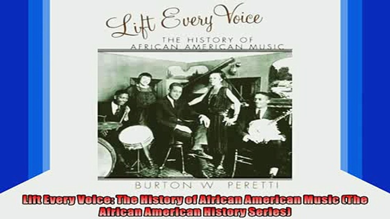 DOWNLOAD FREE Ebooks  Lift Every Voice The History of African American Music The African American History Full Free