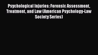 Read Book Psychological Injuries: Forensic Assessment Treatment and Law (American Psychology-Law