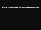Read Ethical & Legal Issues For Imaging Professionals PDF Full Ebook