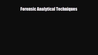 Download Forensic Analytical Techniques PDF Full Ebook