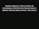 [Online PDF] Buddhist Symbols in Tibetan Culture: An Investigation of the Nine Best-Known Groups