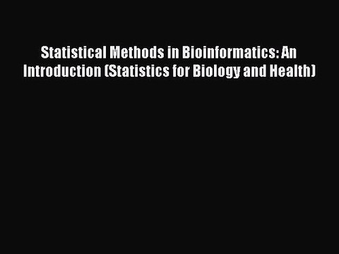 Read Statistical Methods in Bioinformatics: An Introduction (Statistics for Biology and Health)