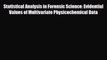 Read Statistical Analysis in Forensic Science: Evidential Values of Multivariate Physicochemical