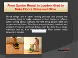 Floor Sander Rental in London Hired to Make Floors Shine and Glow
