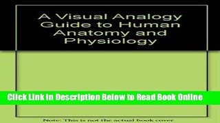 Read A Visual Analogy Guide to Human Anatomy and Physiology  Ebook Free
