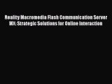 [PDF] Reality Macromedia Flash Communication Server MX: Strategic Solutions for Online Interaction