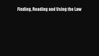 Read Book Finding Reading and Using the Law E-Book Free