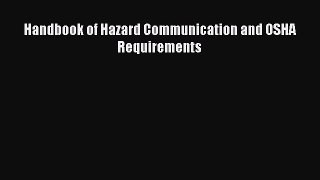 Read Handbook of Hazard Communication and OSHA Requirements Ebook Free