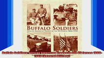 READ book  Buffalo Soldiers African American Troops in the US forces 18661945 General Military Full Free