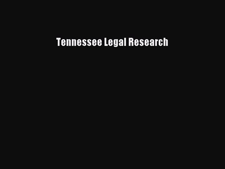 Read Book Tennessee Legal Research ebook textbooks
