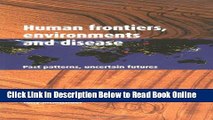 Download Human Frontiers, Environments and Disease: Past Patterns, Uncertain Futures  Ebook Free
