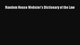 Read Book Random House Webster's Dictionary of the Law E-Book Free