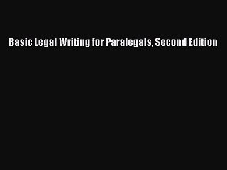 Read Book Basic Legal Writing for Paralegals Second Edition ebook textbooks