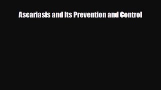 Read Ascariasis and Its Prevention and Control PDF Full Ebook