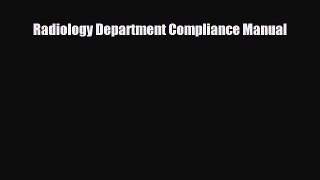 Download Radiology Department Compliance Manual PDF Online