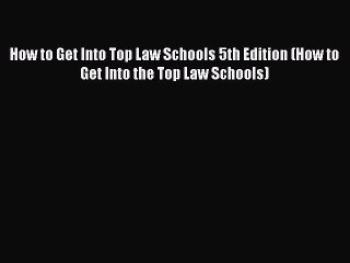 Download Book How to Get Into Top Law Schools 5th Edition (How to Get Into the Top Law Schools)