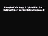 Read Books Happy Jack's Go Buggy: A Fighter Pilots Story (Schiffer Military Aviation History