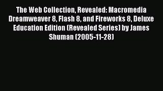 [PDF] The Web Collection Revealed: Macromedia Dreamweaver 8 Flash 8 and Fireworks 8 Deluxe