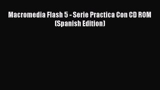 [PDF] Macromedia Flash 5 - Serie Practica Con CD ROM (Spanish Edition) [Download] Online