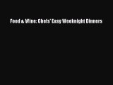 Read Books Food & Wine: Chefs' Easy Weeknight Dinners E-Book Free