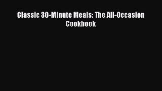 Read Books Classic 30-Minute Meals: The All-Occasion Cookbook ebook textbooks