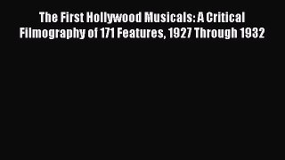 [PDF] The First Hollywood Musicals: A Critical Filmography of 171 Features 1927 Through 1932