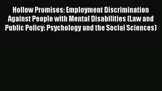 Read Book Hollow Promises: Employment Discrimination Against People with Mental Disabilities