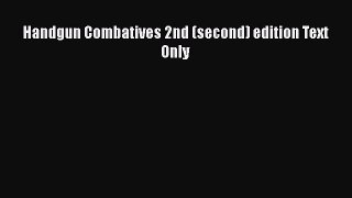 Download Book Handgun Combatives 2nd (second) edition Text Only PDF Free