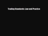 Read Book Trading Standards: Law and Practice E-Book Free