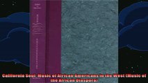DOWNLOAD FREE Ebooks  California Soul Music of African Americans in the West Music of the African Diaspora Full EBook