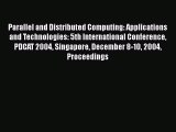 Download Parallel and Distributed Computing: Applications and Technologies: 5th International
