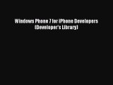 Read Windows Phone 7 for iPhone Developers (Developer's Library) Ebook Free