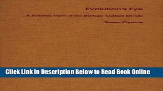 Read Evolution s Eye: A Systems View of the Biology-Culture Divide (Science and Cultural Theory)