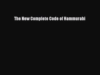 Read Book The New Complete Code of Hammurabi E-Book Free