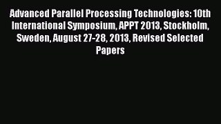Read Advanced Parallel Processing Technologies: 10th International Symposium APPT 2013 Stockholm